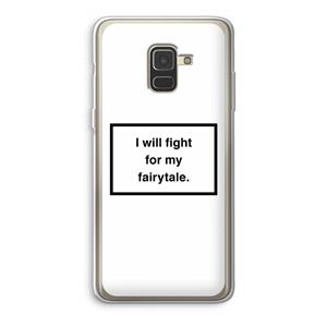 CaseCompany Fight for my fairytale: Samsung Galaxy A8 (2018) Transparant Hoesje