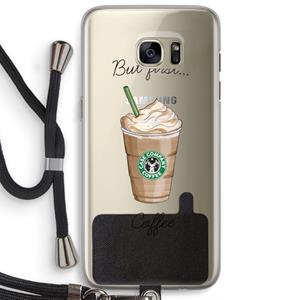 CaseCompany But first coffee: Samsung Galaxy S7 Edge Transparant Hoesje met koord