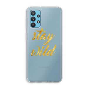 CaseCompany Stay wild: Samsung Galaxy A32 4G Transparant Hoesje