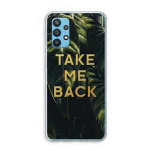 CaseCompany Take me back: Samsung Galaxy A32 4G Transparant Hoesje