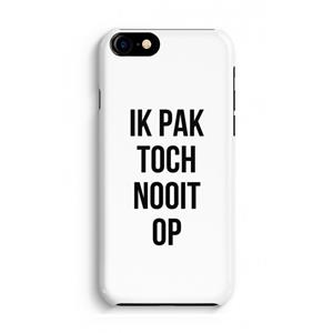 CaseCompany Ik pak nooit op: iPhone 8 Volledig Geprint Hoesje