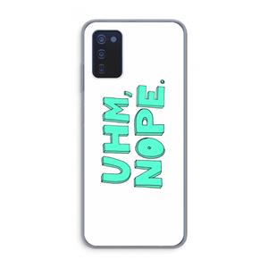 CaseCompany UHM, NOPE.: Samsung Galaxy A03s Transparant Hoesje