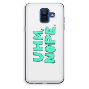 CaseCompany UHM, NOPE.: Samsung Galaxy A6 (2018) Transparant Hoesje