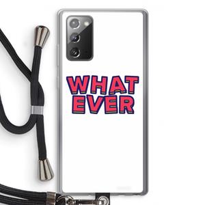 CaseCompany Whatever: Samsung Galaxy Note 20 / Note 20 5G Transparant Hoesje met koord