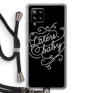 CaseCompany Laters, baby: Samsung Galaxy A42 5G Transparant Hoesje met koord