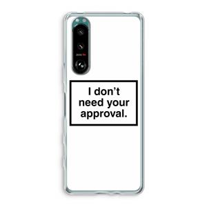 CaseCompany Don't need approval: Sony Xperia 5 III Transparant Hoesje