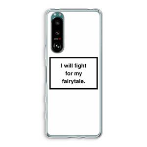 CaseCompany Fight for my fairytale: Sony Xperia 5 III Transparant Hoesje