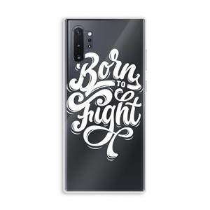 CaseCompany Born to Fight: Samsung Galaxy Note 10 Plus Transparant Hoesje