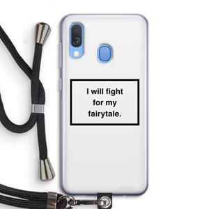 CaseCompany Fight for my fairytale: Samsung Galaxy A40 Transparant Hoesje met koord