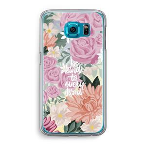 CaseCompany Kindness matters: Samsung Galaxy S6 Transparant Hoesje