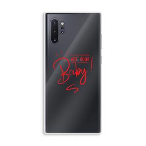 CaseCompany Not Your Baby: Samsung Galaxy Note 10 Plus Transparant Hoesje