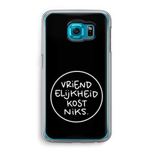 CaseCompany Vriendelijkheid: Samsung Galaxy S6 Transparant Hoesje