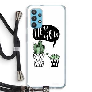 CaseCompany Hey you cactus: Samsung Galaxy A32 4G Transparant Hoesje met koord
