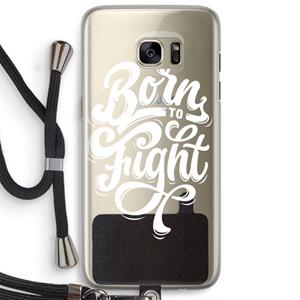 CaseCompany Born to Fight: Samsung Galaxy S7 Edge Transparant Hoesje met koord