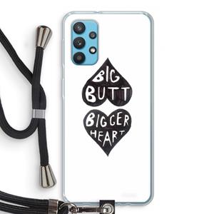 CaseCompany Big butt bigger heart: Samsung Galaxy A32 4G Transparant Hoesje met koord