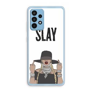 CaseCompany Slay All Day: Samsung Galaxy A52 Transparant Hoesje