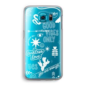 CaseCompany Good vibes: Samsung Galaxy S6 Transparant Hoesje