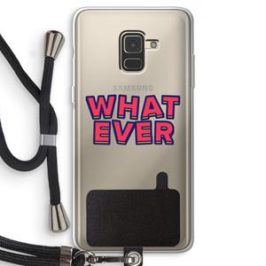 CaseCompany Whatever: Samsung Galaxy A8 (2018) Transparant Hoesje met koord