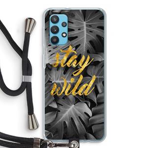 CaseCompany Stay wild: Samsung Galaxy A32 4G Transparant Hoesje met koord