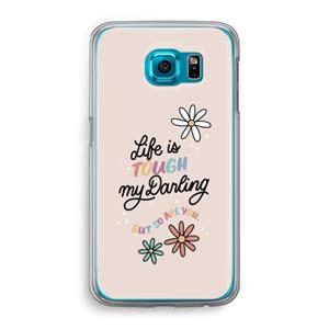 CaseCompany Tough Life: Samsung Galaxy S6 Transparant Hoesje