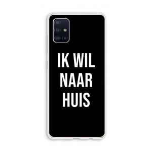 CaseCompany Ik wil naar huis - Zwart: Galaxy A51 4G Transparant Hoesje