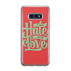 CaseCompany Turn hate into love: Samsung Galaxy S10e Transparant Hoesje
