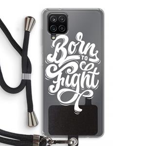 CaseCompany Born to Fight: Samsung Galaxy A12 Transparant Hoesje met koord