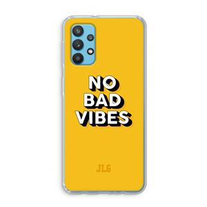 CaseCompany No Bad Vibes: Samsung Galaxy A32 4G Transparant Hoesje