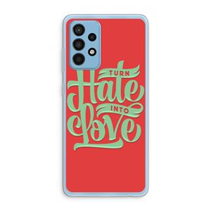CaseCompany Turn hate into love: Samsung Galaxy A52 Transparant Hoesje
