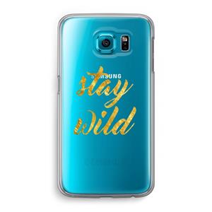 CaseCompany Stay wild: Samsung Galaxy S6 Transparant Hoesje