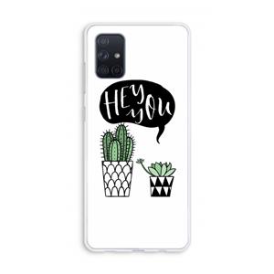 CaseCompany Hey you cactus: Galaxy A71 Transparant Hoesje