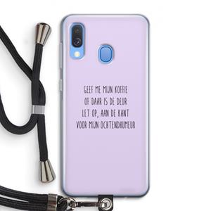 CaseCompany Ochtendhumeur: Samsung Galaxy A40 Transparant Hoesje met koord