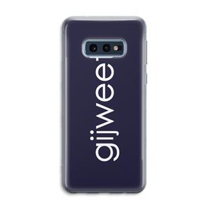 CaseCompany Gijweet: Samsung Galaxy S10e Transparant Hoesje