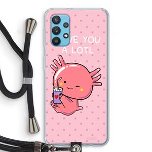 CaseCompany Love You A Lotl: Samsung Galaxy A32 4G Transparant Hoesje met koord
