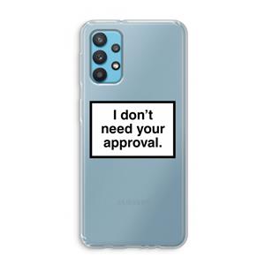 CaseCompany Don't need approval: Samsung Galaxy A32 4G Transparant Hoesje