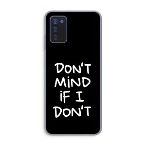 CaseCompany Don't Mind: Samsung Galaxy A03s Transparant Hoesje