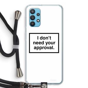 CaseCompany Don't need approval: Samsung Galaxy A32 4G Transparant Hoesje met koord