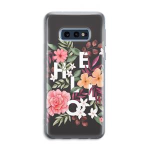 CaseCompany Hello in flowers: Samsung Galaxy S10e Transparant Hoesje