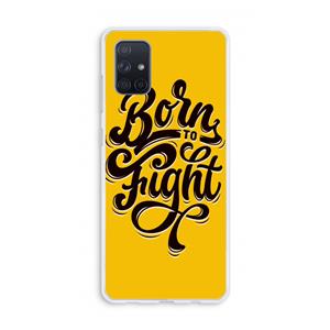 CaseCompany Born to Fight: Galaxy A71 Transparant Hoesje