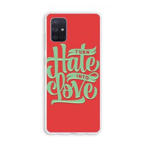 CaseCompany Turn hate into love: Galaxy A71 Transparant Hoesje