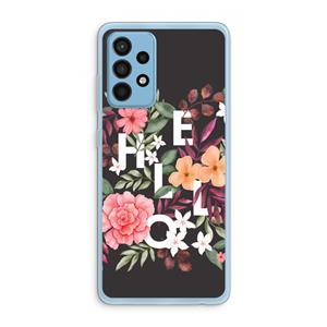 CaseCompany Hello in flowers: Samsung Galaxy A52 Transparant Hoesje