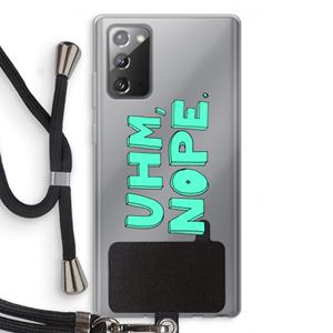CaseCompany UHM, NOPE.: Samsung Galaxy Note 20 / Note 20 5G Transparant Hoesje met koord