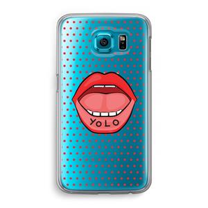 CaseCompany Yolo Denise: Samsung Galaxy S6 Transparant Hoesje