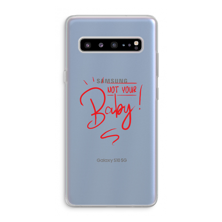CaseCompany Not Your Baby: Samsung Galaxy S10 5G Transparant Hoesje
