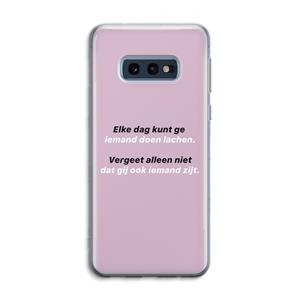 CaseCompany gij zijt ook iemand: Samsung Galaxy S10e Transparant Hoesje