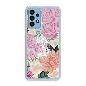 CaseCompany Kindness matters: Samsung Galaxy A52 Transparant Hoesje