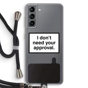 CaseCompany Don't need approval: Samsung Galaxy S21 Transparant Hoesje met koord