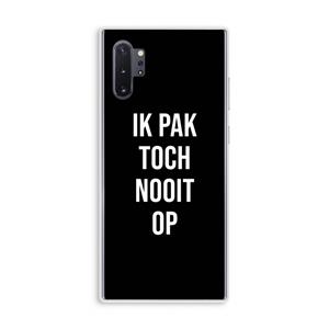 CaseCompany Ik pak nooit op - Zwart: Samsung Galaxy Note 10 Plus Transparant Hoesje