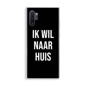 CaseCompany Ik wil naar huis - Zwart: Samsung Galaxy Note 10 Plus Transparant Hoesje