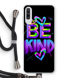 CaseCompany Be Kind: Samsung Galaxy A70 Transparant Hoesje met koord